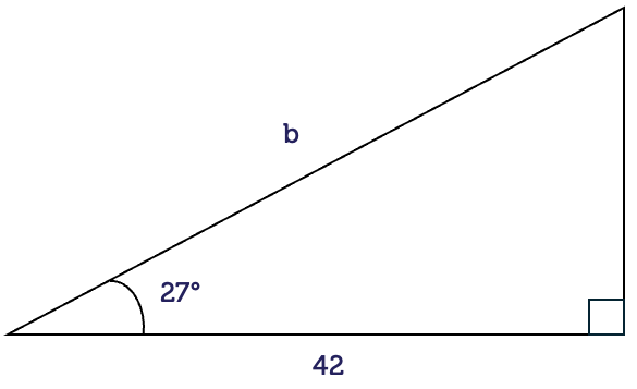 A right-angled triangle with an angle of 27 degrees. The hypotenuse is labelled b and the adjacent side is 42 units long.